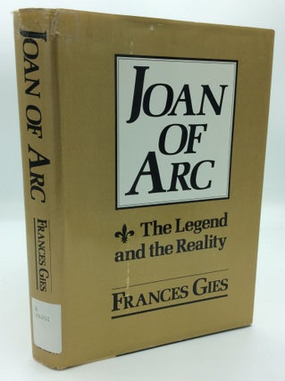 Item #191112 JOAN OF ARC: The Legend and the Reality. Frances Gies