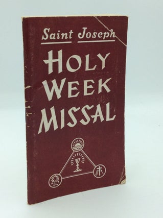 Item #191124 SAINT JOSEPH HOLY WEEK MISSAL: The Complete English Text of All the Masses and...