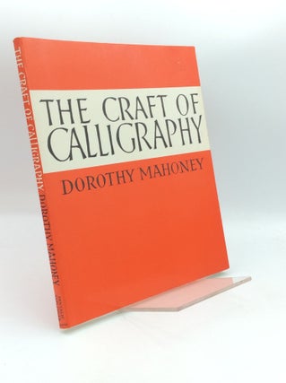 Item #191168 THE CRAFT OF CALLIGRAPHY. Dorothy Mahoney