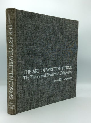 Item #191176 THE ART OF WRITTEN FORMS: The Theory and Practice of Calligraphy. Donald M. Anderson