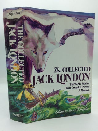 Item #191243 THE COLLECTED JACK LONDON: Thirty-Six Stories, Four Complete Novels, a Memoir. Jack...