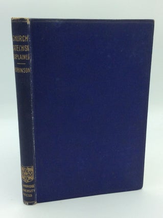 Item #191257 THE CHURCH CATECHISM EXPLAINED. Arthur W. Robinson