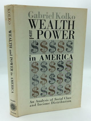 Item #191321 WEALTH AND POWER IN AMERICA: An Analysis of Social Class and Income Distribution....