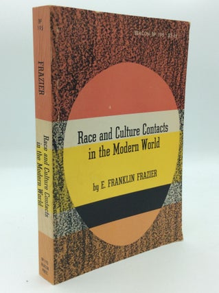Item #191334 RACE AND CULTURE CONTACTS IN THE MODERN WORLD. E. Franklin Frazier