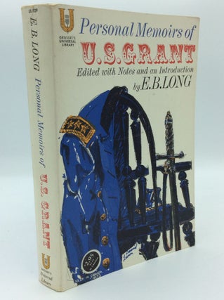 Item #191336 PERSONAL MEMOIRS OF U.S. GRANT. Ulysses S. Grant, ed E B. Long