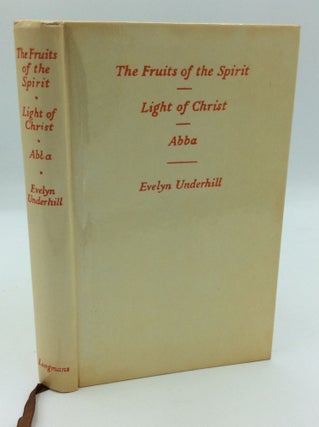 Item #191350 THE FRUITS OF THE SPIRIT / LIGHT OF CHRIST / ABBA. Evelyn Underhill
