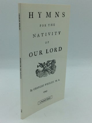 Item #191357 HYMNS FOR THE NATIVITY OF OUR LORD. Charles Wesley