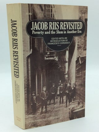 Item #191378 JACOB RIIS REVISITED: Poverty and the Slum in Another Era. Francesco Cordasco