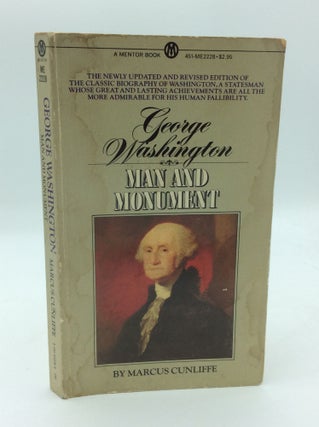 Item #191382 GEORGE WASHINGTON: Man and Monument. Marcus Cunliffe