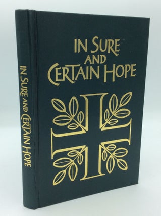 Item #191385 IN SURE AND CERTAIN HOPE: Rites and Prayers from the Order of Christian Funerals for...