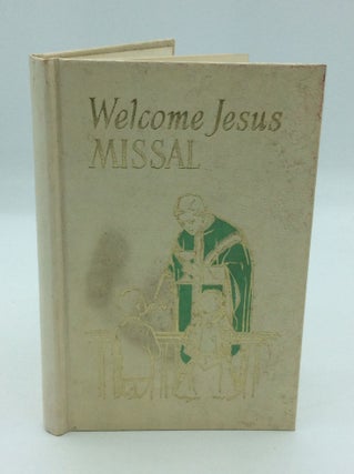 Item #191398 WELCOME JESUS MISSAL. Sister Mary Magdela