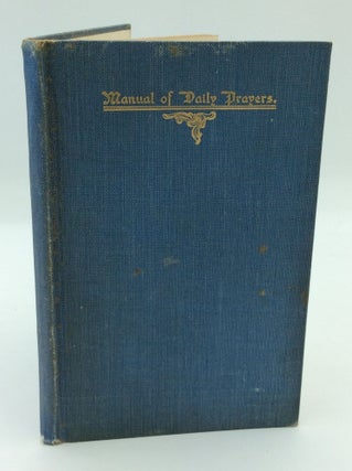 Item #191400 A MANUAL OF DAILY PRAYERS for Christian Youth. Lovingly Inscribed to Their Pupils by...
