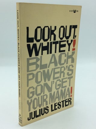 Item #191436 LOOK OUT, WHITEY! BLACK POWER'S GON' GET YOUR MAMA! Julius Lester