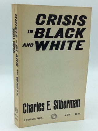 Item #191439 CRISIS IN BLACK AND WHITE. Charles E. Silberman