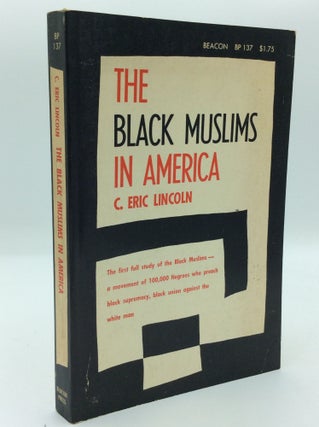 Item #191445 THE BLACK MUSLIMS IN AMERICA. C. Eric Lincoln