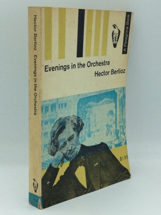 Item #191463 EVENINGS IN THE ORCHESTRA. Hector Berlioz