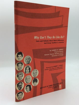 Item #191490 WHY CAN'T THEY BE LIKE US? Facts and Fallacies About Ethnic Differences and Group...