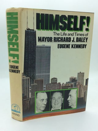 Item #191497 HIMSELF! The Life and Times of Mayor Richard J. Daley. Eugene Kennedy