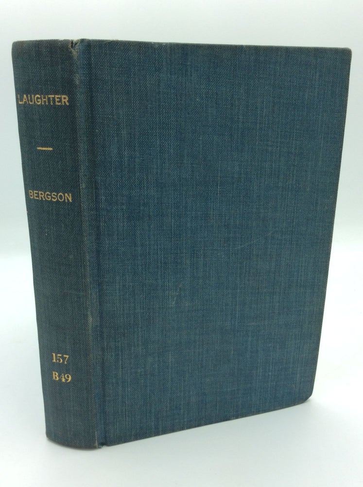 Item #191520 LAUGHTER: An Essay on the Meaning of the Comic. Henri Bergson.
