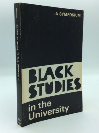 Item #191523 BLACK STUDIES IN THE UNIVERSITY: A Symposium. Craig C. Foster Armstead L. Robinson,...