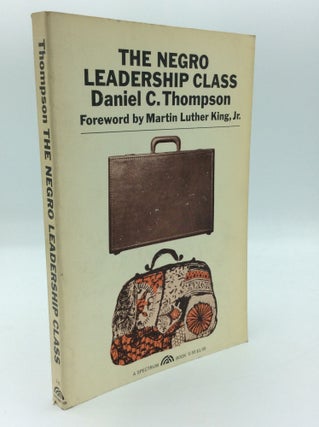 Item #191528 THE NEGRO LEADERSHIP CLASS. Daniel C. Thompson