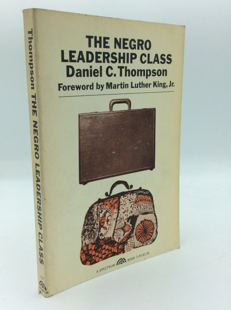 Item #191528 THE NEGRO LEADERSHIP CLASS. Daniel C. Thompson.