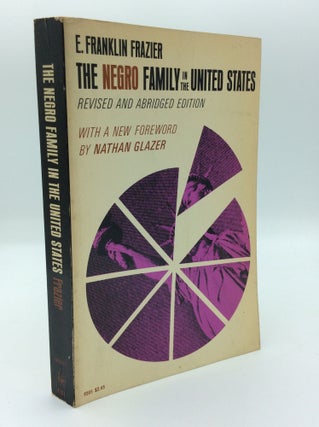 Item #191536 THE NEGRO FAMILY IN THE UNITED STATES. E. Franklin Frazier