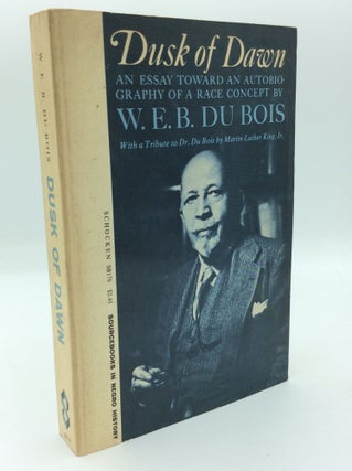 Item #191537 DUSK OF DAWN: An Essay Toward an Autobiography of a Race Concept. W E. Burghardt Du...