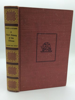 Item #191544 A SHORT HISTORY OF THE CHINESE. Mary A. Nourse