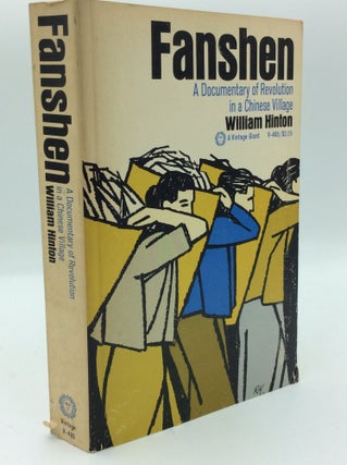 Item #191620 FANSHEN: A Documentary of Revolution in a Chinese Village. William Hinton