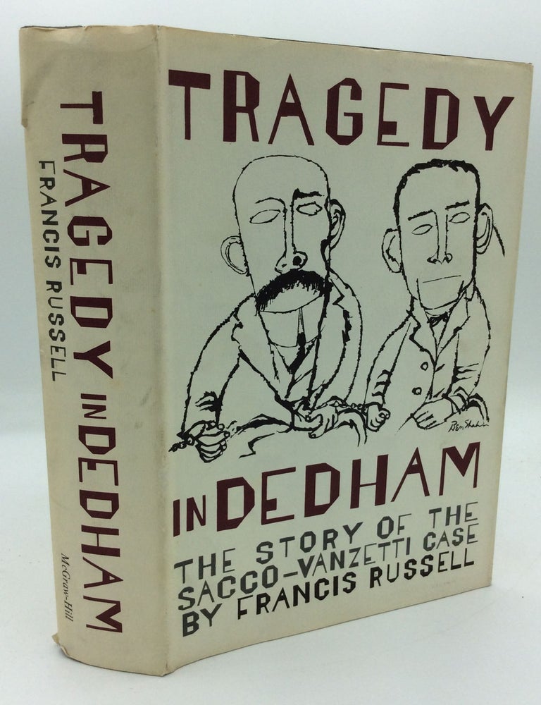 Item #191626 TRAGEDY IN DEDHAM: The Story of the Sacco-Vanzetti Case. Francis Russell.
