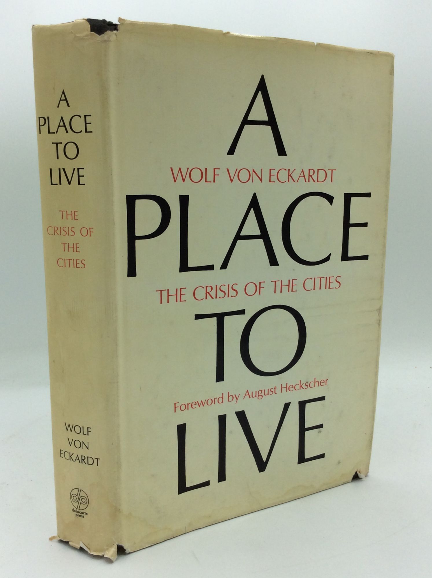 A PLACE TO LIVE: The Crisis of the Cities | Wolf Von Eckhardt