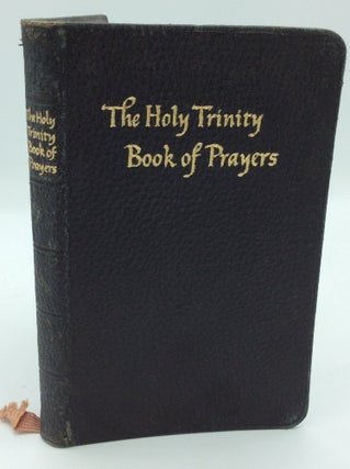 Item #191672 THE HOLY TRINITY BOOK OF PRAYERS: A Spiritual Treasury Drawn from Sacred Scripture,...