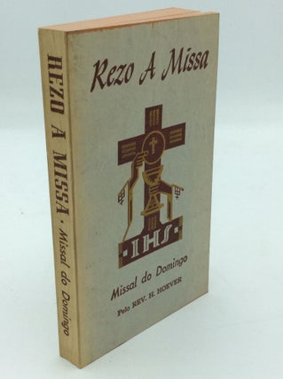 Item #191677 REZO A MISSA: Missal do Domingo para Todos os Domingos e Dias de Festa, com um...
