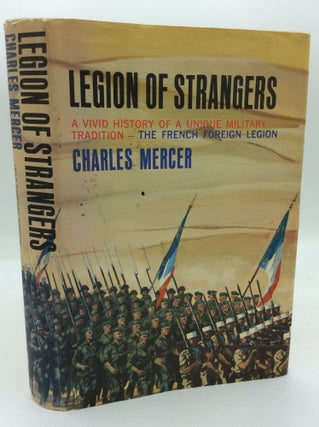 Item #191711 LEGION OF STRANGERS: The Vivid History of a Unique Military Tradition -- the French...