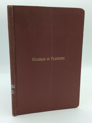 Item #191714 A GRAMMAR OF PLAINSONG by a Benedictine of Stanbrook