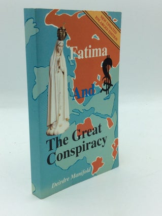 Item #191753 FATIMA AND THE GREAT CONSPIRACY. Deirdre Manifold