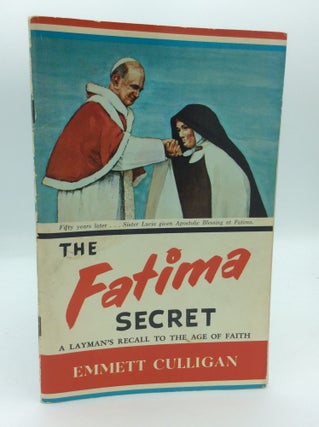 Item #191757 THE 1960 FATIMA SECRET AND THE SECRET OF LA SALETTE. Emmett Culligan