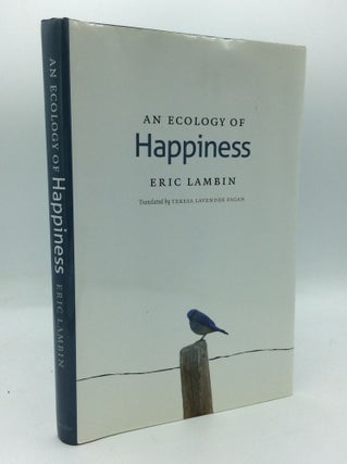 Item #191769 AN ECOLOGY OF HAPPINESS. Eric Lambin