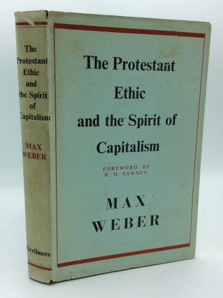 Item #191796 THE PROTESTANT ETHIC AND THE SPIRIT OF CAPITALISM. Max Weber
