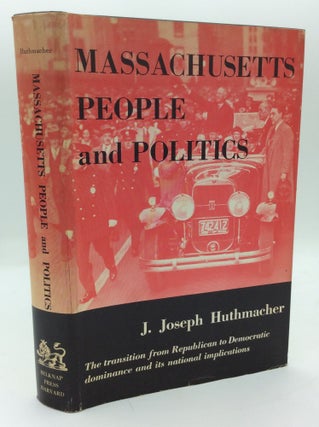 Item #191798 MASSACHUSETTS PEOPLE AND POLITICS 1919-1933. J. Joseph Huthmacher
