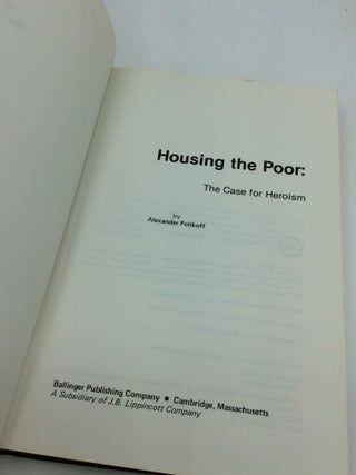 HOUSING THE POOR: The Case for Heroism