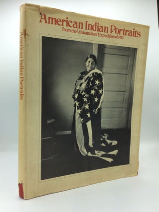 Item #191835 AMERICAN INDIAN PORTRAITS from the Wanamaker Expedition of 1913. ed Charles R....