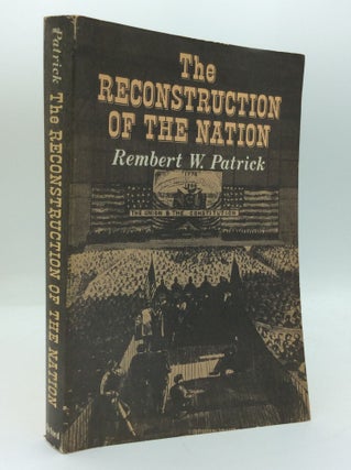 Item #191836 THE RECONSTRUCTION OF THE NATION. Rembert W. Patrick