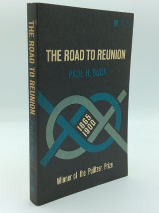Item #191842 THE ROAD TO REUNION 1865-1900. Paul H. Buck