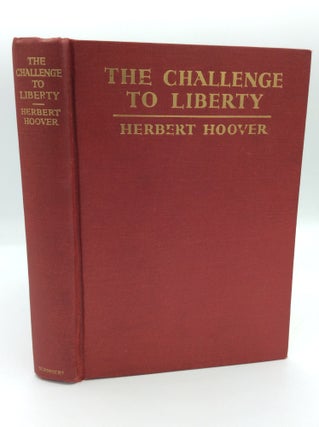 Item #191847 THE CHALLENGE TO LIBERTY. Herbert Hoover