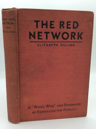 Item #191850 THE RED NETWORK: A "Who's Who" and Handbook of Radicalism for Patriots. Elizabeth...