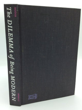 Item #191851 THE DILEMMA OF BEING MODERN: Essays on Art and Literature. J P. Hodin