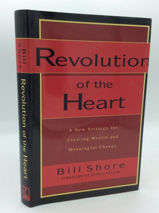 Item #191854 REVOLUTION OF THE HEART: A New Strategy for Creating Wealth and Meaningful Change....