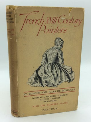 Item #191857 FRENCH XVIII CENTURY PAINTERS. Edmond, Jules de Goncourt
